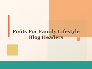 Free Font Libraries for Family Blog Headers