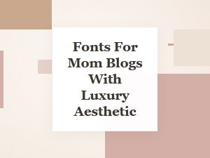 Premium Serif Fonts for Sophisticated Mom Blogs