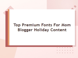 Best Premium Fonts for Holiday Blog Posts